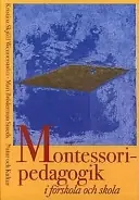 Montessoripedagogik i förskola och skola